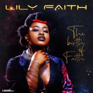 Lily Queen The Birth Of Faith EP Download Fakaza
