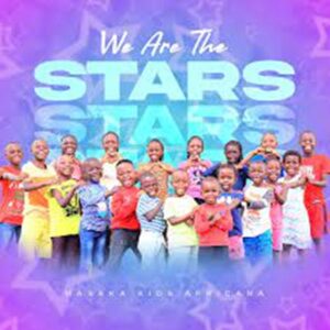 ALBUM: Masaka Kids Africana – We Are the Stars Album Download Fakaza