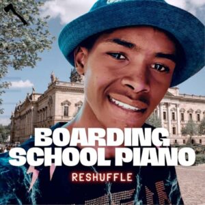 ALBUM: Mbuso de Mbazo – Boarding School Piano Reshuffle Album Download Fakaza