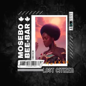 ALBUM: Mosebo & Bee-Bar – Lost Citizen Album Download Fakaza