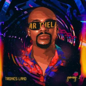 Mr Thela – Tronic Land (Outro) Mp3 Download Fakaza