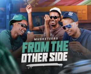 LBUM: Musketeers – From The Other Side Album Download Fakaza
