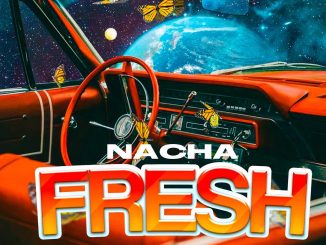Nacha – Fresh Mp3 Download Fakaza
