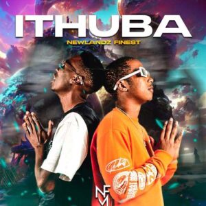 ALBUM: Newlandz Finest ITHUBA Album Download Fakaza