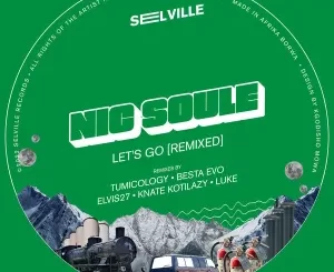 EP: Nic Soule – Let’s Go (Incl. Remixes) Ep Zip Download Fakaza