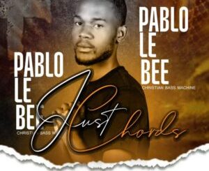 Pablo Le Bee Just Chords (Christian Bass Machine) Mp3 Download Fakaza