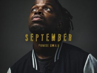 ALBUM: Praise Umali – September Album Download Fakaza