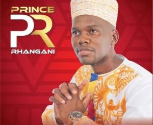 ALBUM: Prince Rhangani – Vhavhavhumu Album Download Fakaza