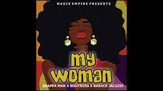 Shappa Man ft Boutross & Barack Jacuzzi – My Woman Mp3 Download Fakaza