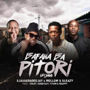 SjavasDaDeejay, Mellow & Sleazy – Bafana Ba Pitori ft Chley, Titom, Xduppy & Goodguy Styles Mp3 Download Fakaza