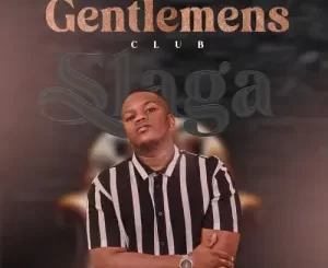 EP: Slaga Gentlemens Club Ep Zip Download Fakaza