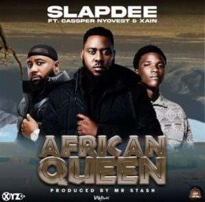 Slapdee African Queen ft. Cassper Nyovest & Xain Mp3 Download Fakaza