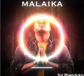 Sol Phenduka – Malaika ft. Jay Sax Mp3 Download Fakaza