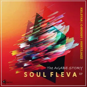 EP: Soul Fleva – The Agabe Story Ep Zip Download Fakaza