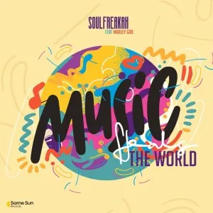 SoulFreakah – Music Heals The World ft. Marley Girl Mp3 Download Fakaza