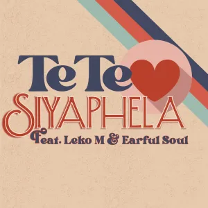 Tete – Siyaphela ft Leko M & Earful Soul Mp3 Download Fakaza