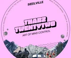 EP: ThabzTwentyTwo – Art Of Mind Control Ep Zip Download Fakaza