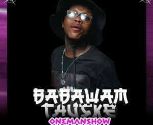 Thuske SA Baba Wam Thuske (One Man Show Vol. 1 Mix) Mp3 Download Fakaza