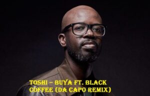 Toshi – Buya (Da Capo Remix) ft Black Coffee Mp3 Download Fakaza