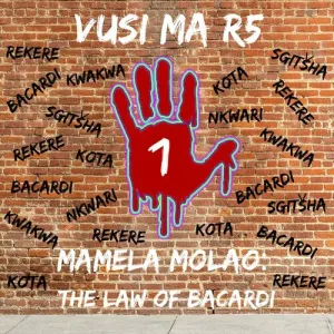 ALBUM: Vusi Ma R5 – Mamela Molao (The Law of Barcadi 1) Album Download Fakaza