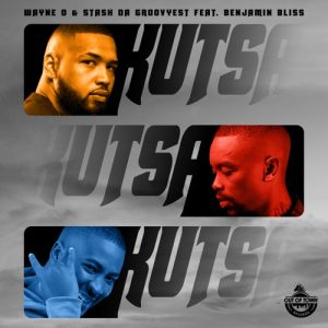 Wayne O & Stash Da Groovyest Kutsa ft. Benjamin Bliss Mp3 Download Fakaza