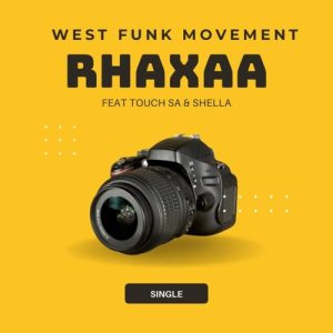 West Funk Movement – Rhaxa ft. Dj Touch SA & Shella Mp3 Download Fakaza
