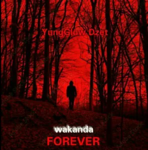 YungGlow Dzet – Wakanda Forever Mp3 Download Fakaza