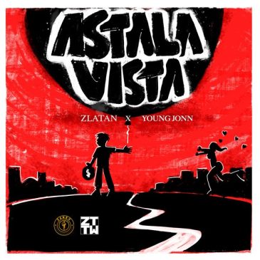 Zlatan – Astalavista ft. Young Jonn Mp3 Download Fakaza