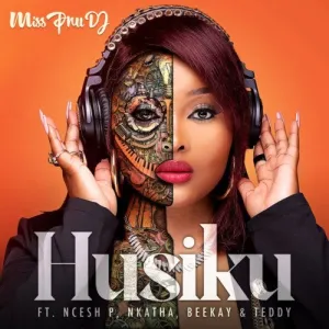 Miss Pru DJ – Husiku ft. Ncesh P, Nkatha, BeeKay & Teddy Mp3 Download Fakaza
