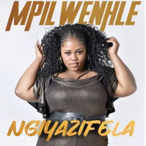 Mpilwenhle – Ngiyazifela ft. Mzwandile Excellent Ngwenya, Zethu Dazzy Nhlangulela, Oskido & X-Wise Mp3 Download Fakaza