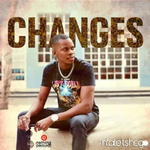 Ntate Tshego Changes (Album) Download Fakaza