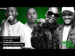 Dj Maphorisa – Amapiano Hits S1 EP4 Mix Ft Nkosazana Daughter (NewJak87559) Mp3 Download Fakaza