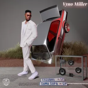EP: Vyno Miller – iSgubhu Sa Masupa (Album) Ep Zip Download Fakaza