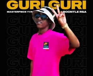 2woshort Guri Guri ft Masterpiece YVK, Boontle RSA & Al Xapo Mp3 Download Fakaza