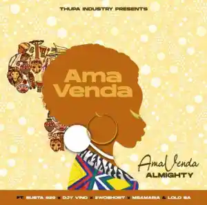 Almighty SA & Busta 929 – Ama Venda ft. Djy Vino, 2woshort, Msamaria & Lolo SA Mp Download Fakaza