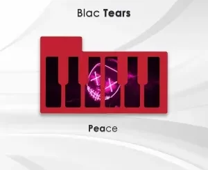 EP: Blac Tears Peace Ep Zip Download Fakaza