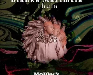 EP: Blanka Mazimela – Thula Ep Zip Download Fakaza