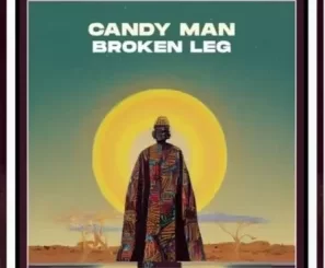 Candy Man Broken Leg (Original Mix) Mp3 Download Fakaza