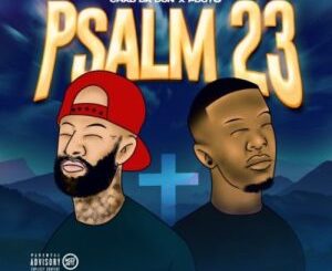 ALBUM: Chad Da Don & Pdot O – Psalm 23 Album Download Fakaza