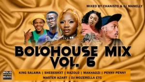 Chanisto & DJ MaNelly – Bolo House Mix Vol.6 Mp3 Download Fakaza