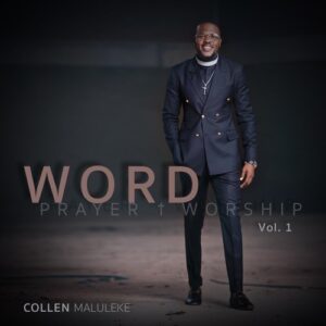 EP: Collen Maluleke Word + Prayer + Worship Vol 1 Ep Zip Download Fakaza