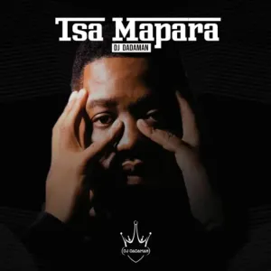 ALBUM: DJ DADAMAN Tsa Mapara Album Download Fakaza