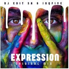 DJ Edit SA & InQFive Expression Mp3 Download Fakaza