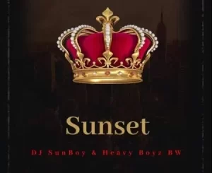 DJ SunBoy & HeavyBoyz BW Sunset (Original Mix) Mp3 Download Fakaza
