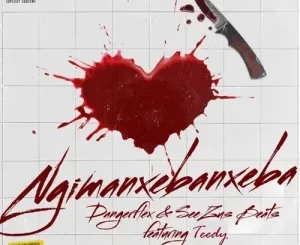 DangerFlex Ngimanxebanxeba ft SeeZus Beats & Teedy Mp3 Download Fakaz