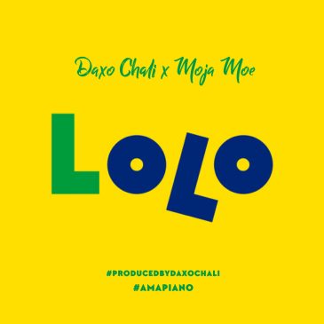 Daxo Chali & Moja Moe Lolo (Amapiano Mastered) Mp3 Download Fakaza