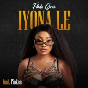 Floda Grae Iyone Le ft Fiokee Mp3 Download Fakaza