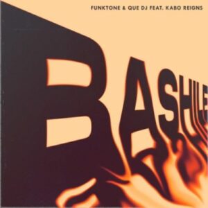 Funktone & Que DJ – Bashile ft Kabo Reigns Mp3 Download Fakaza