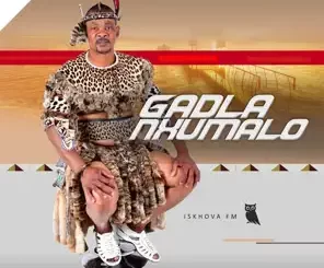 ALBUM: Gadla Nxumalo – Iskhova Fm Album Download Fakaza