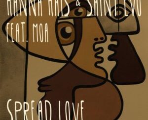 Hanna Hais & Saint Evo Spread Love ft Moa Mp3 Download Fakaza